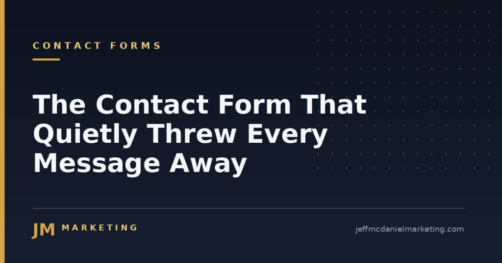 The Contact Form That Quietly Threw Every Message Away