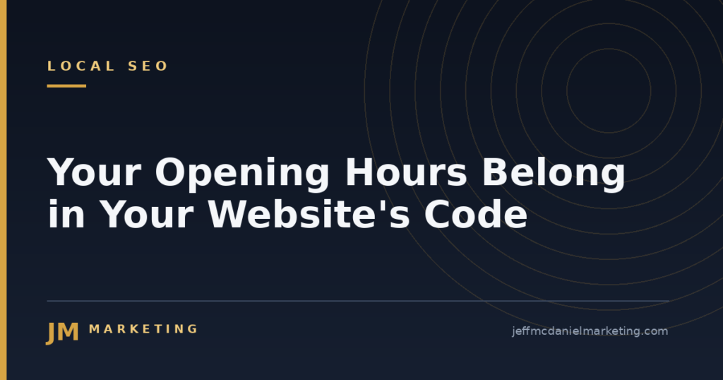 Your Opening Hours Belong in Your Website's Code